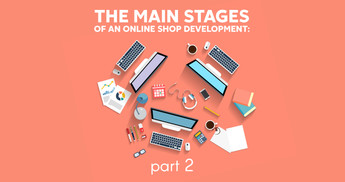The Main stages of an online shop development: part 2